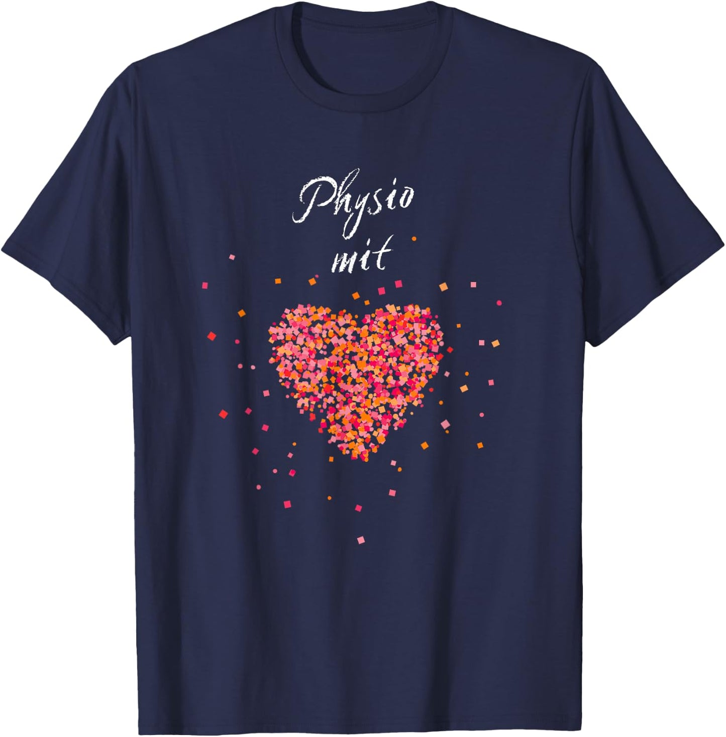 Physiotherapy with Heart Physiotherapist Rehabilitation Gift T-Shirt - T-Shirt | Navy