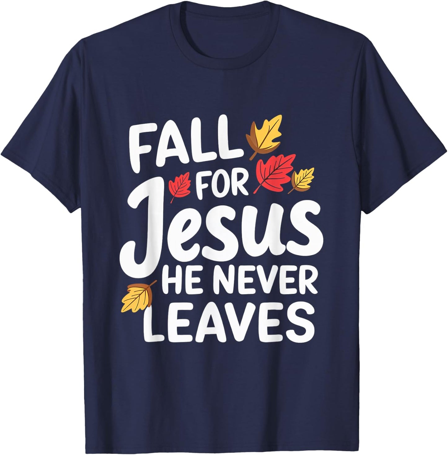 Fall For Jesus Christian Faith Fall Leaves Religion T-Shirt - T-Shirt | Navy