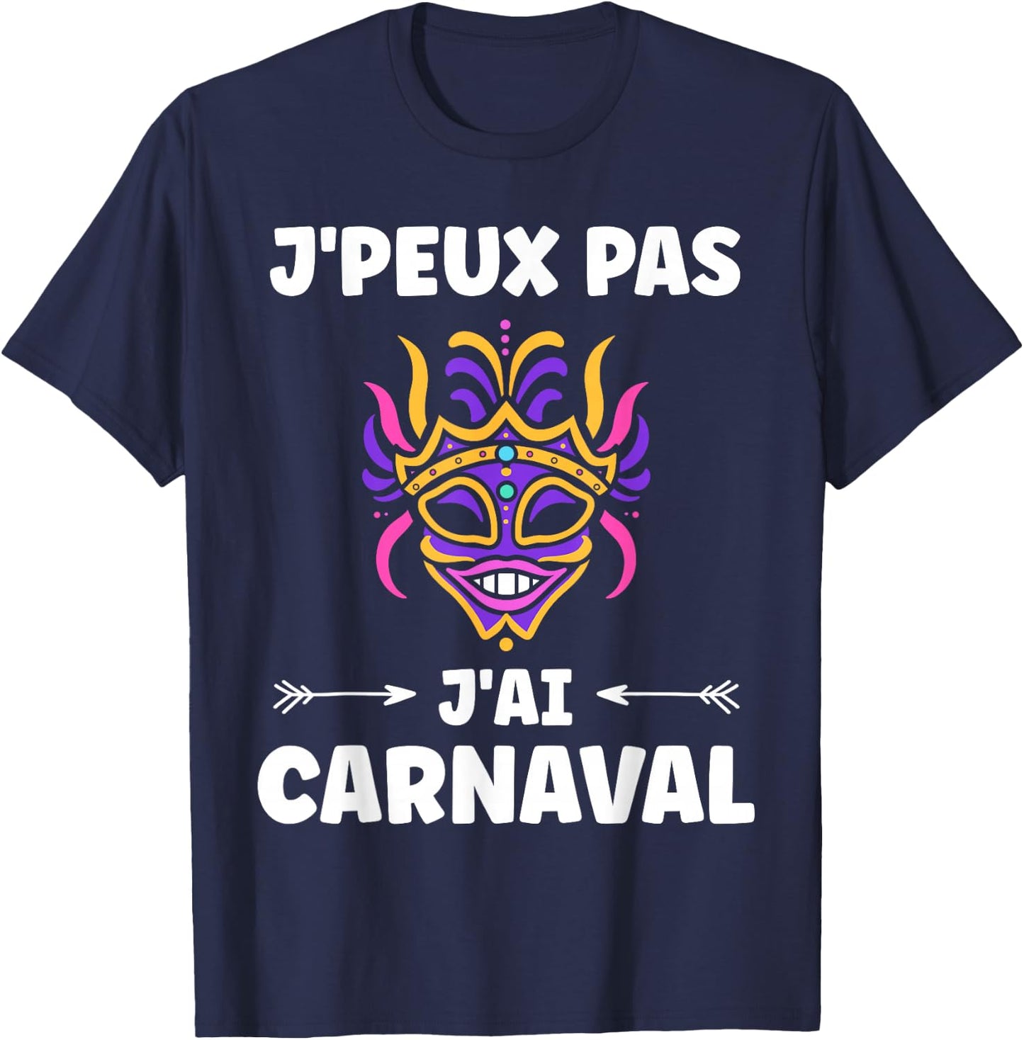 Fancy Dress Carnival Humour J'peux pas j'ai Carnival , Black, S T-Shirt - T-Shirt | Navy