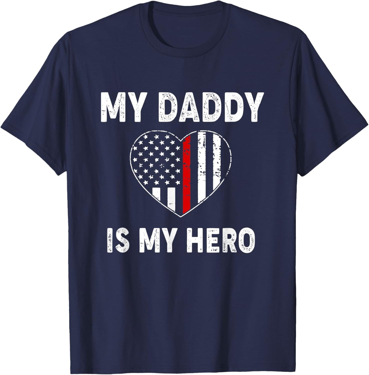 My Daddy Is My Hero Firefighter Thin Red Line Patriot Firema T-Shirt - T-Shirt | Navy