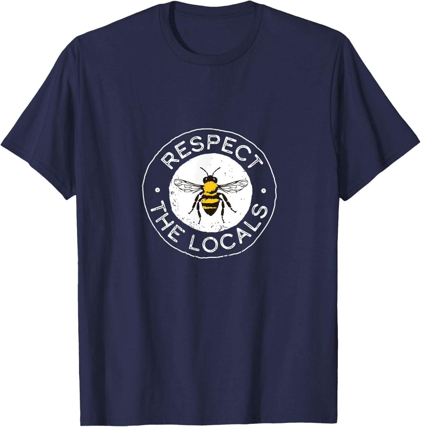 Respect The Locals Design - Funny Bee Apparell T-Shirt - T-Shirt | Navy