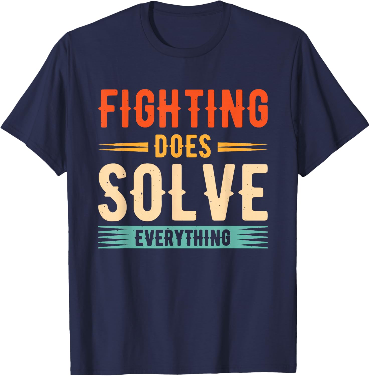 Fighting Does Solve Everything T-Shirt - T-Shirt | Navy