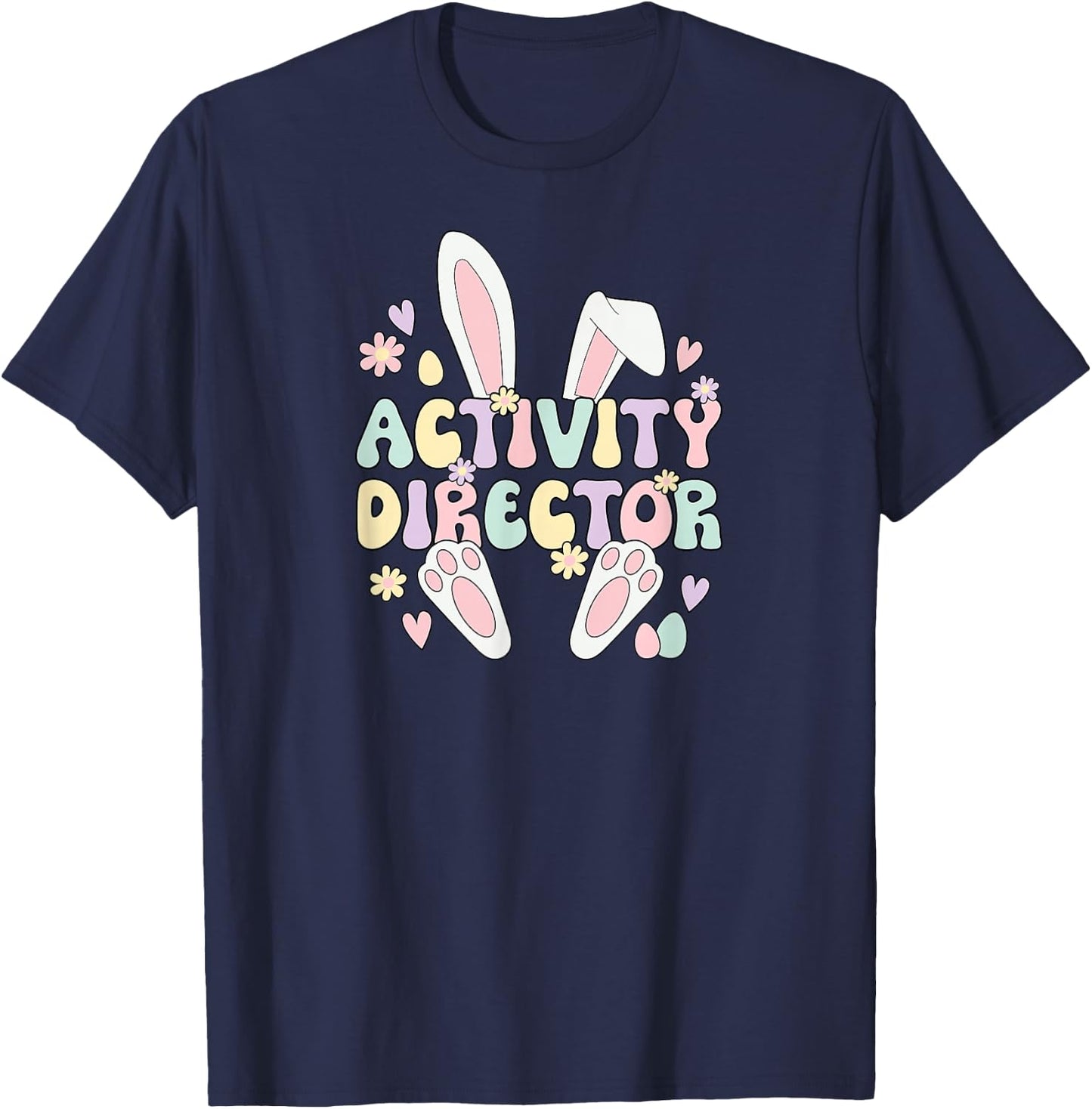 Activity Director Easter Bunny Activity Directors Easter Day T-Shirt - T-Shirt | Navy