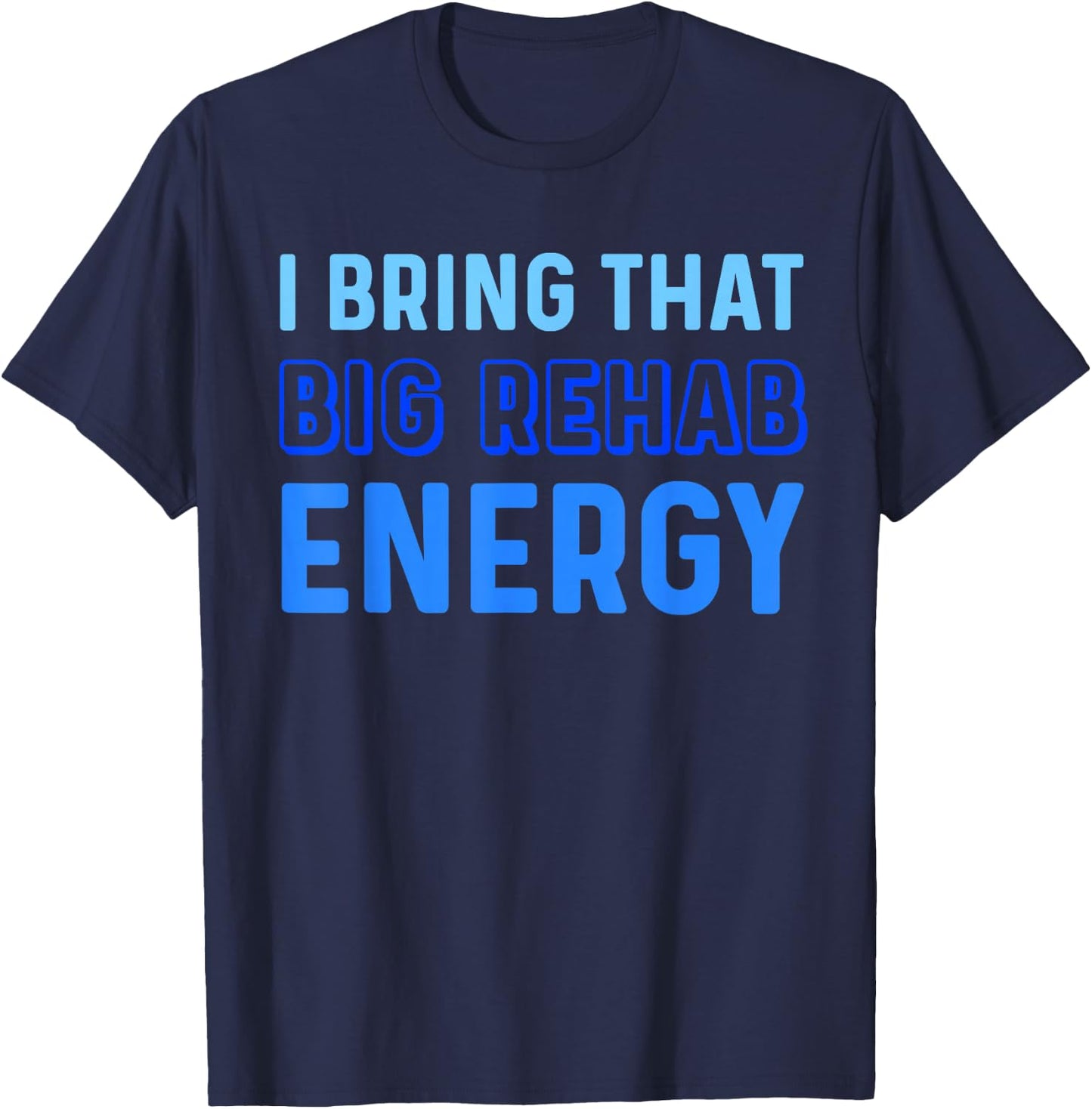 Rehab Team Funny Big Energy PT Month OT SLP Physical Therapy T-Shirt - T-Shirt | Navy