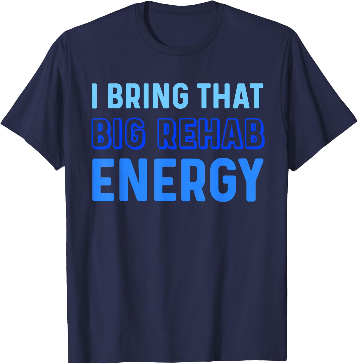 Rehab Team Funny Big Energy PT Month OT SLP Physical Therapy T-Shirt - T-Shirt | Navy