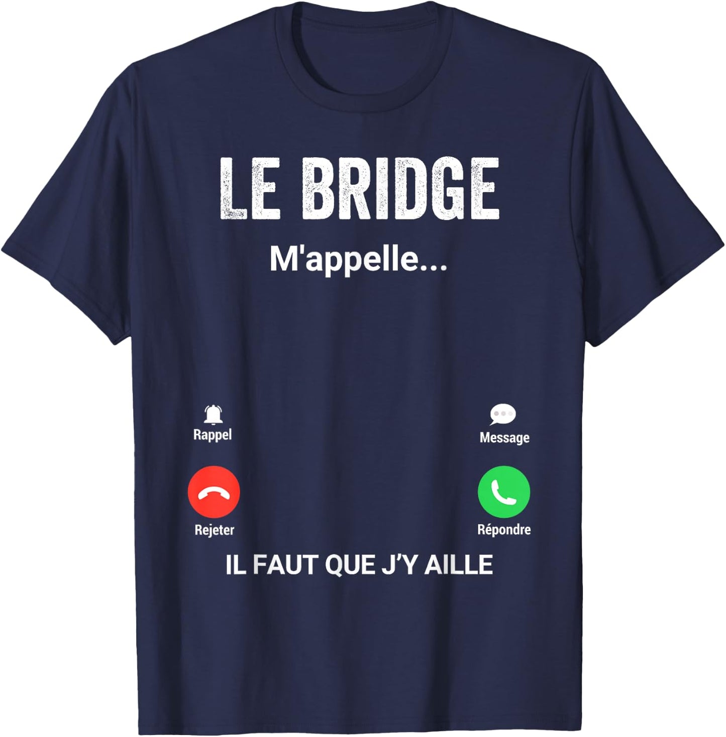The Bridge Calls Me Gift Humor Bridge Player , Black, S T-Shirt - T-Shirt | Navy