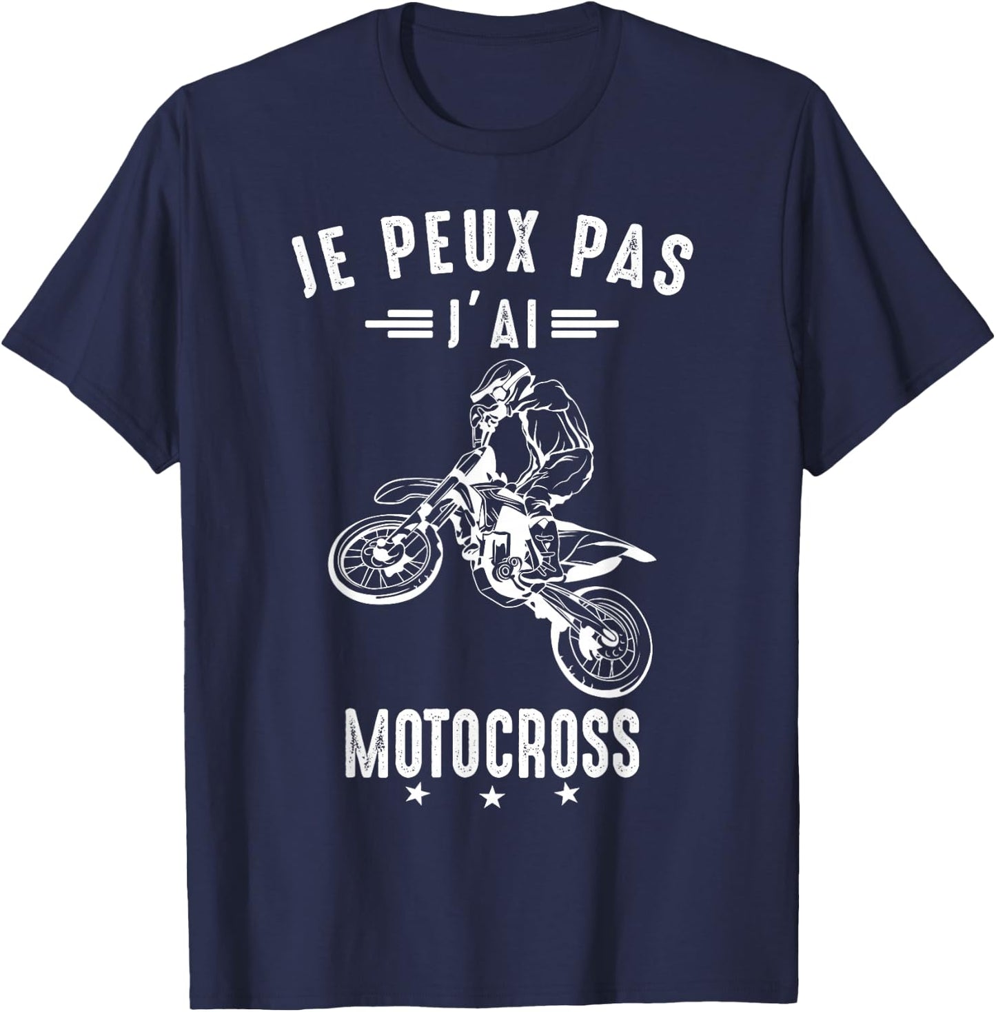 J'Peux Pas J'Ai Motocross Moto Cross Biker Motorcycle Funny , Black, S T-Shirt - T-Shirt | Navy