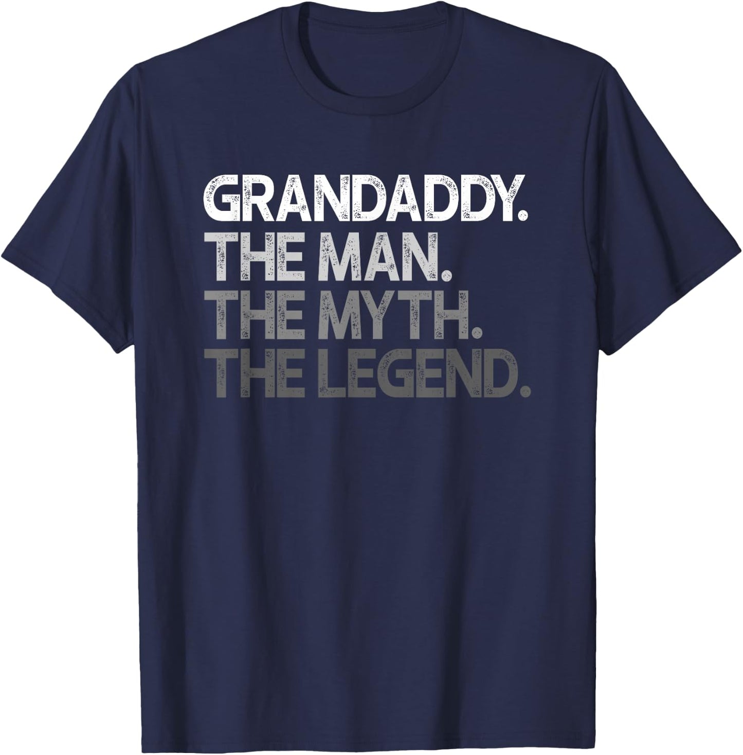 Grandaddy Shirt Gift: The Man The Myth The Legend T-Shirt - T-Shirt | Navy