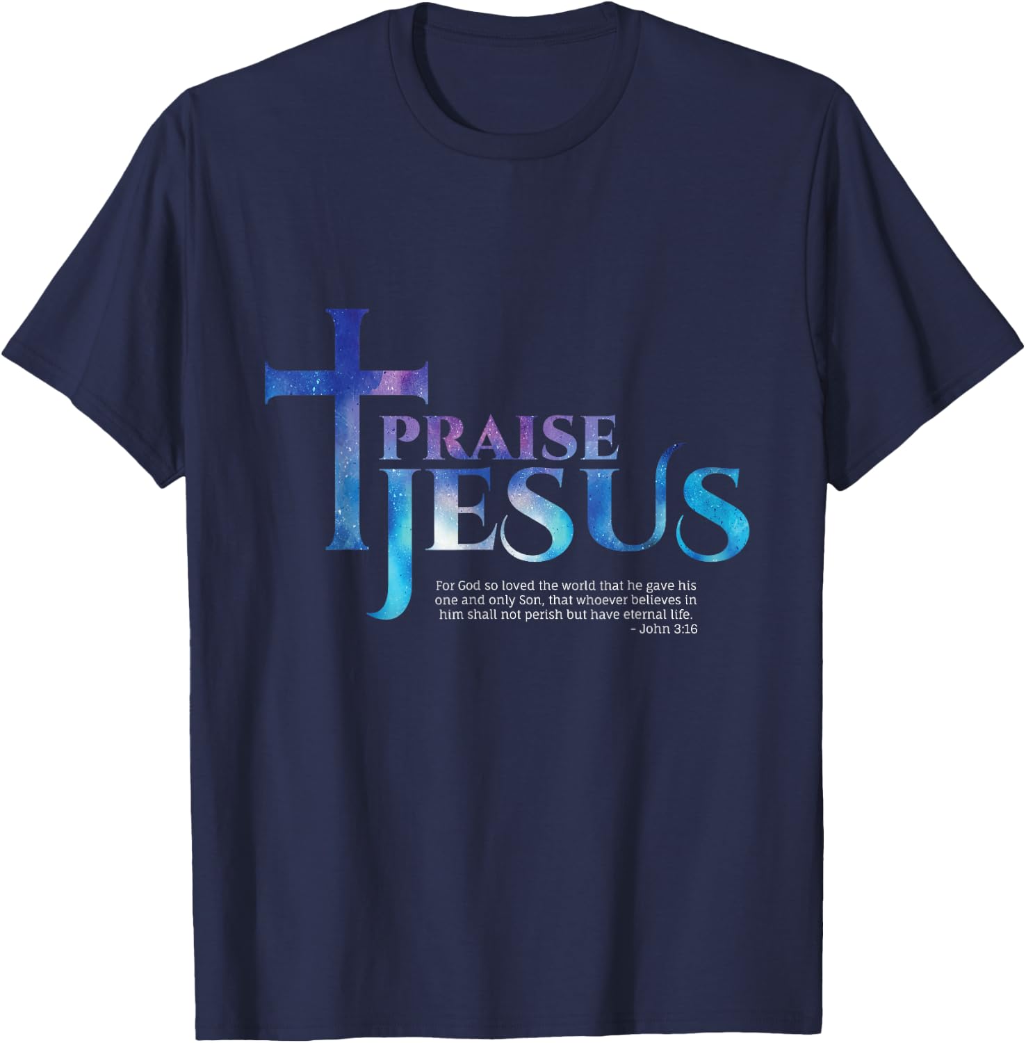 Praise Jesus Bible Verse - John 3:16 T-Shirt - T-Shirt | Navy