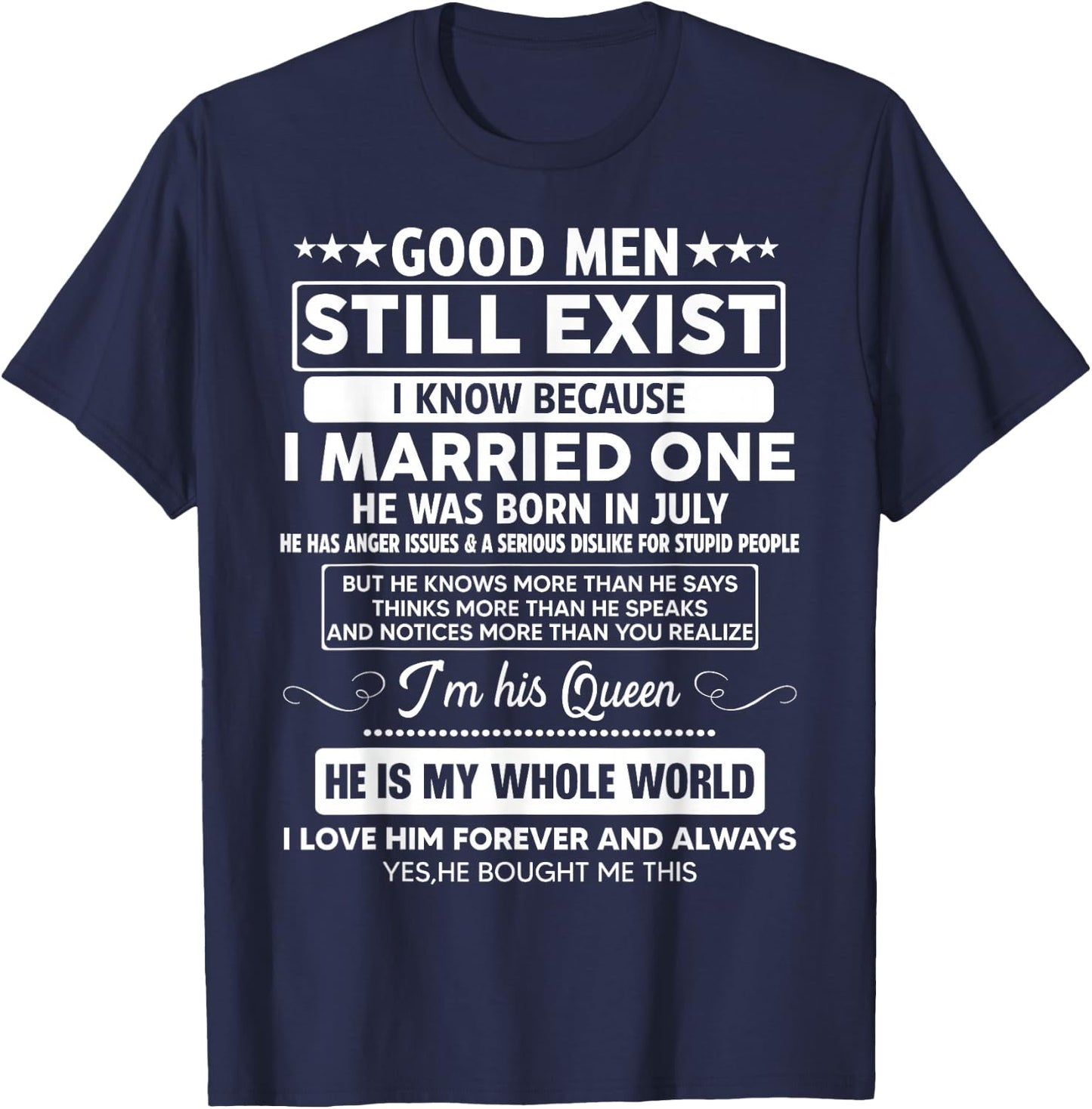 Good Men Still Exist He Was Born In July Funny Birthday T-Shirt - T-Shirt | Navy