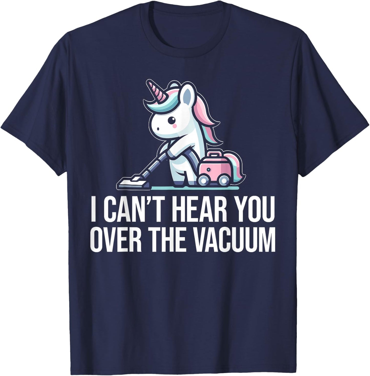 Neat Freak I Vacuum Cleaning Unicorn I Neat Freak T-Shirt - T-Shirt | Navy