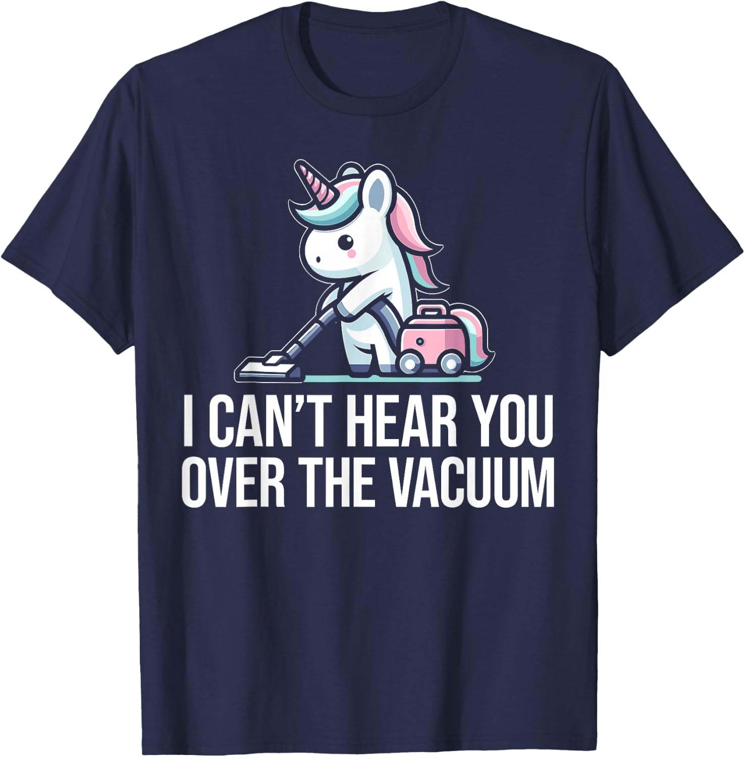 Neat Freak I Vacuum Cleaning Unicorn I Neat Freak T-Shirt - T-Shirt | Navy