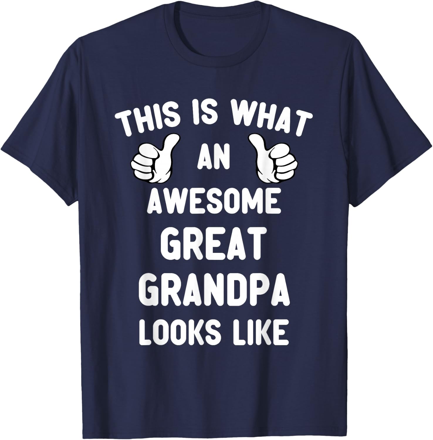 This is What an Awesome Great Grandpa Looks Like Cool T-Shirt - T-Shirt | Navy