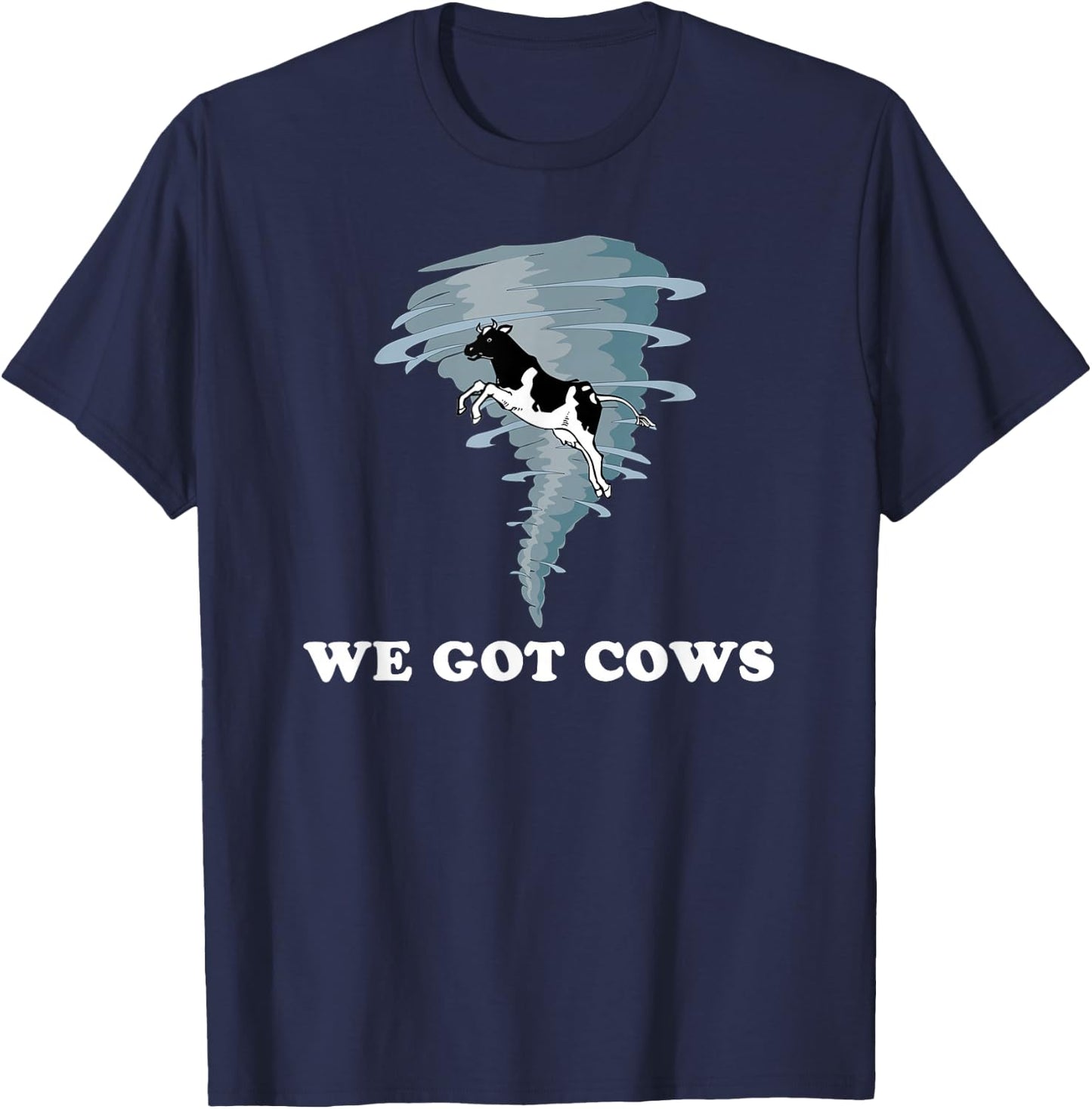 We Got Cows Tornado Chaser T-Shirt - T-Shirt | Navy
