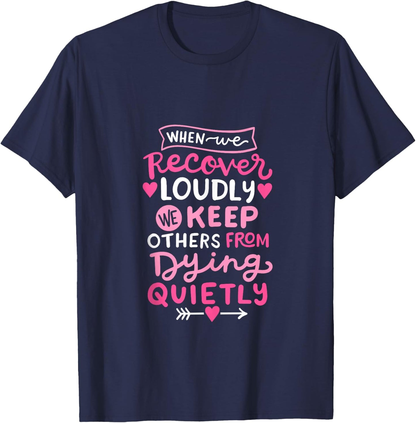 When We Recover Loudly AA NA Recovery Sobriety Pride Women T-Shirt - T-Shirt | Navy