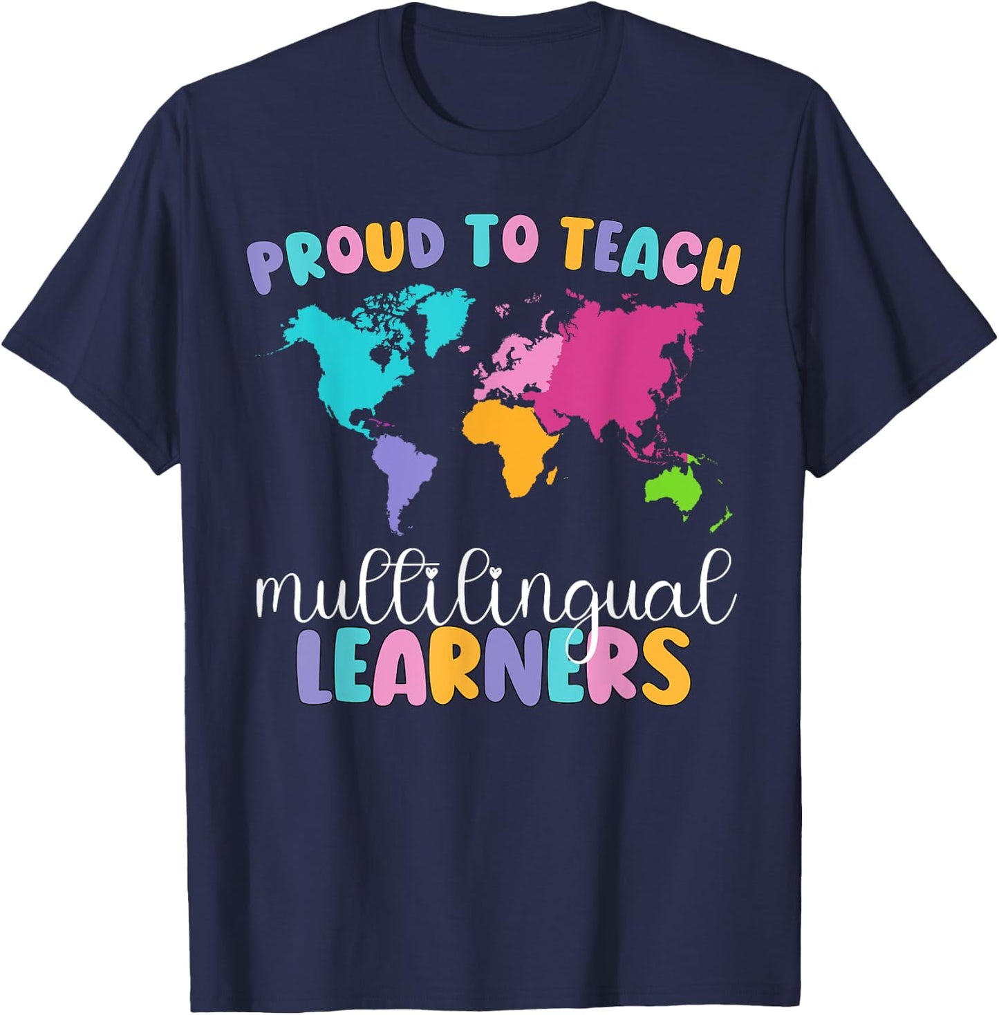 Proud To Teach Multilingual Learner ESL English Teacher T-Shirt - T-Shirt | Navy