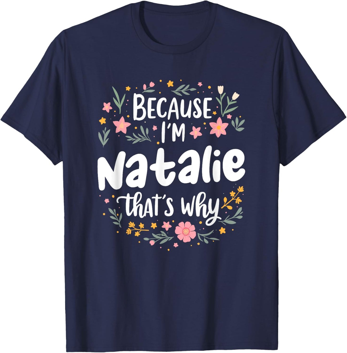 Women Because I'm Natalie That's Why Woman T-Shirt - T-Shirt | Navy