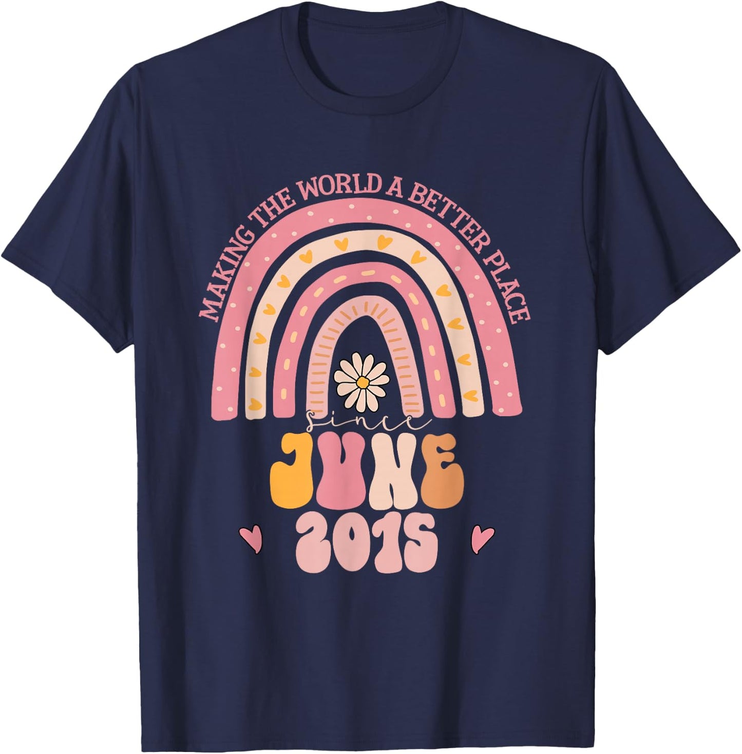 Making The World A Better Place Since June 2015 Birthday T-Shirt - T-Shirt | Navy