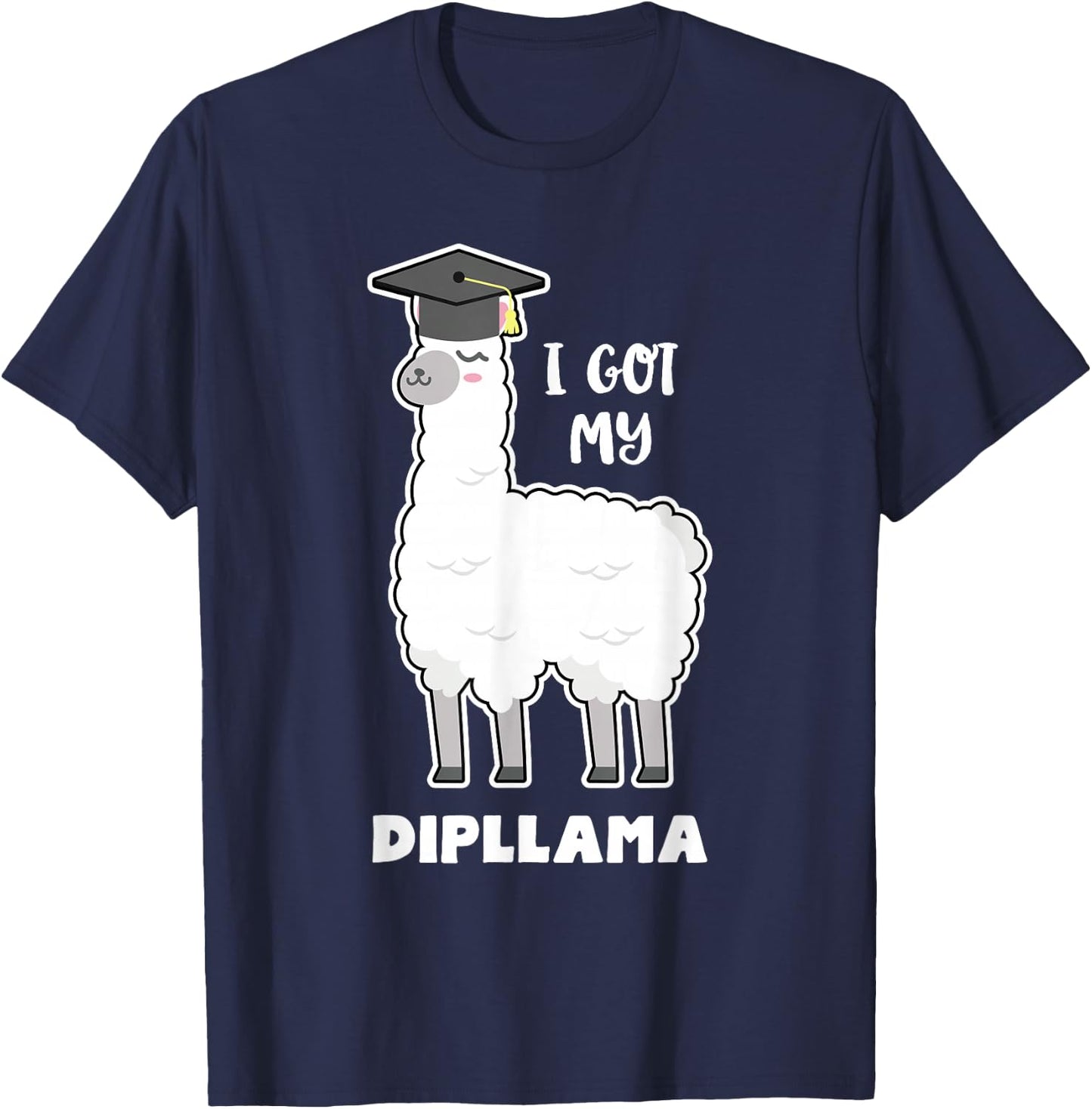 Graduation Llama I Got My Dipllama Senior Graduate Funny T-Shirt - T-Shirt | Navy