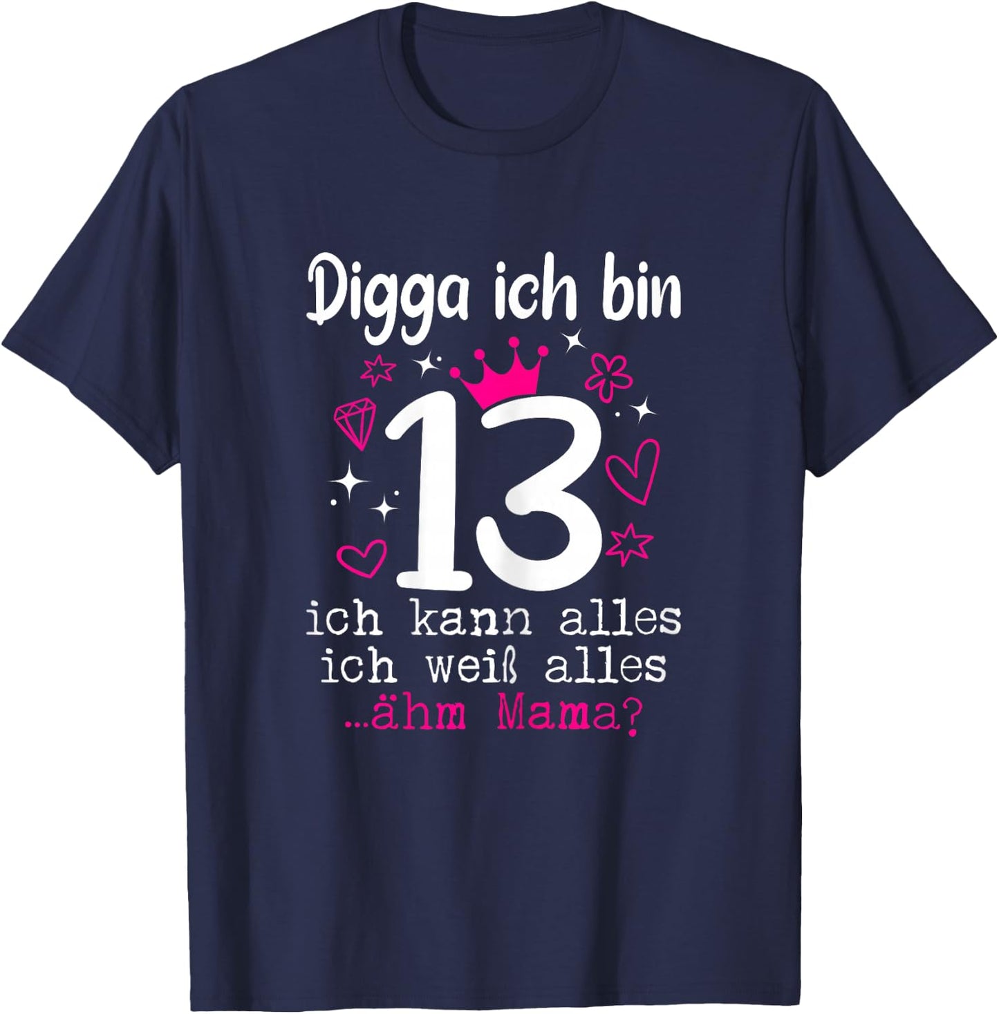 13th Birthday Girl Digga I Am 13 Years Teenager T-Shirt - T-Shirt | Navy