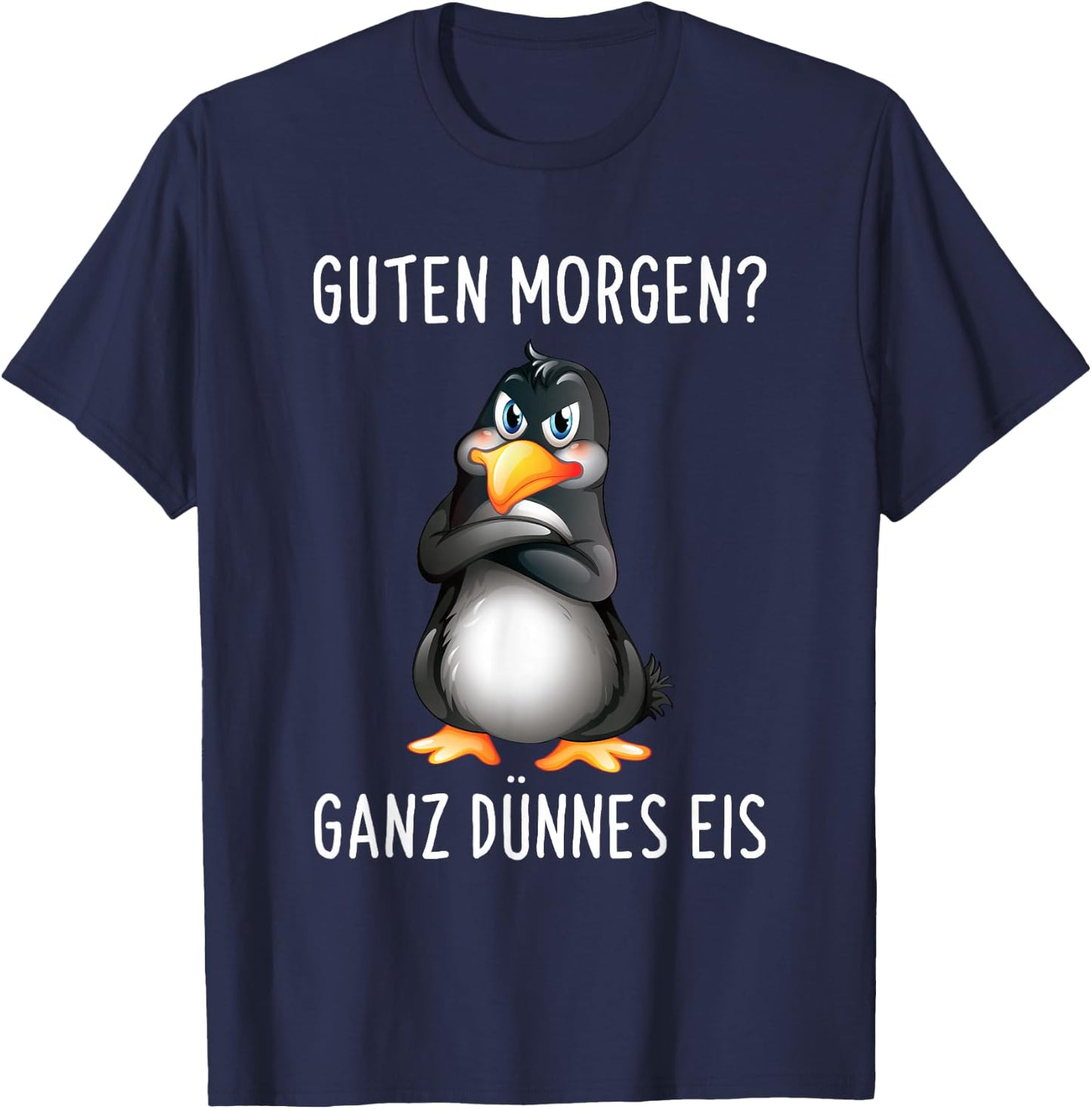 Guten Morgen? Ganz Dünnes Eis Morgenmuffel Funny Penguin Half Sleeve Black, black T-Shirt - T-Shirt | Navy