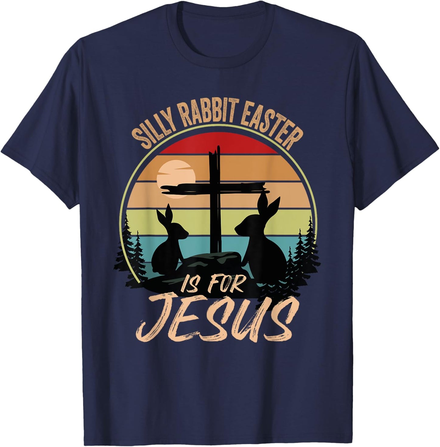 Silly Rabbit Easter Is For Jesus Retro Vintage Easter Day T-Shirt - T-Shirt | Navy