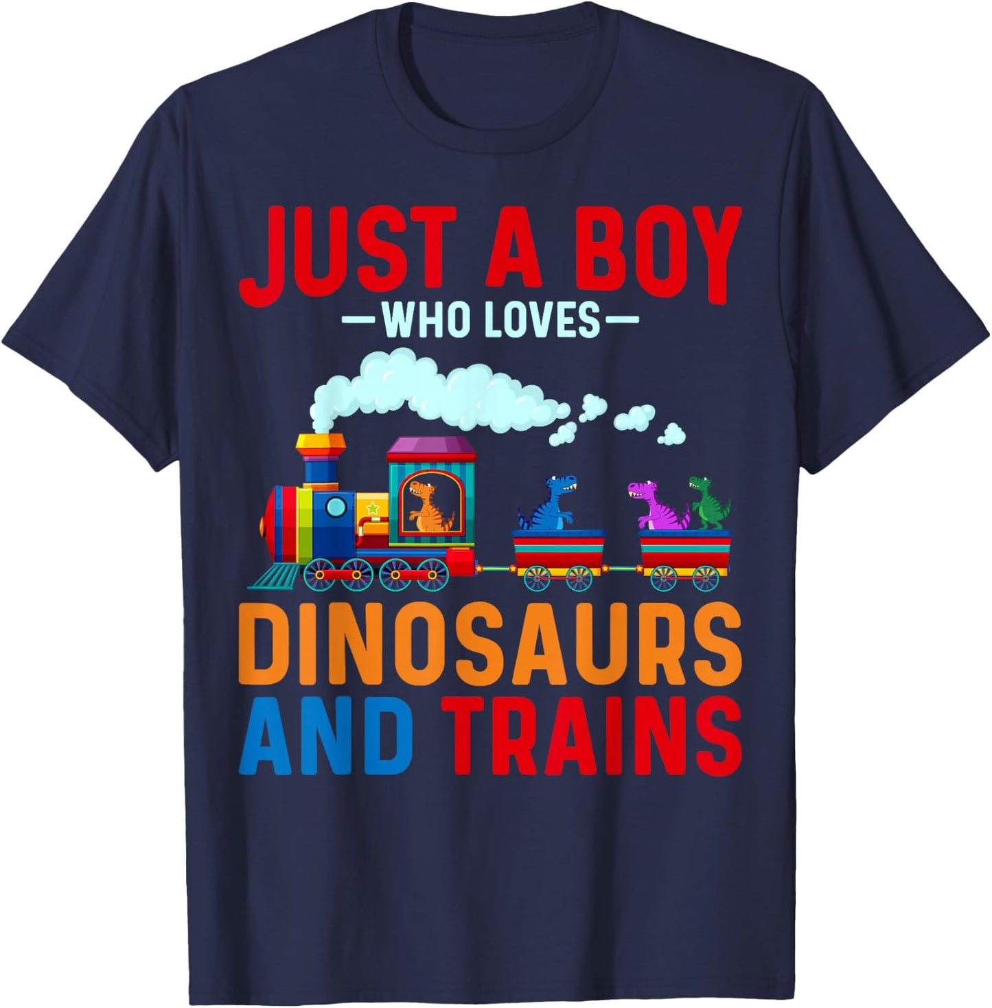 Just a Boy Who Loves Dinosaurs and Trains Train Enthusiast T-Shirt - T-Shirt | Navy
