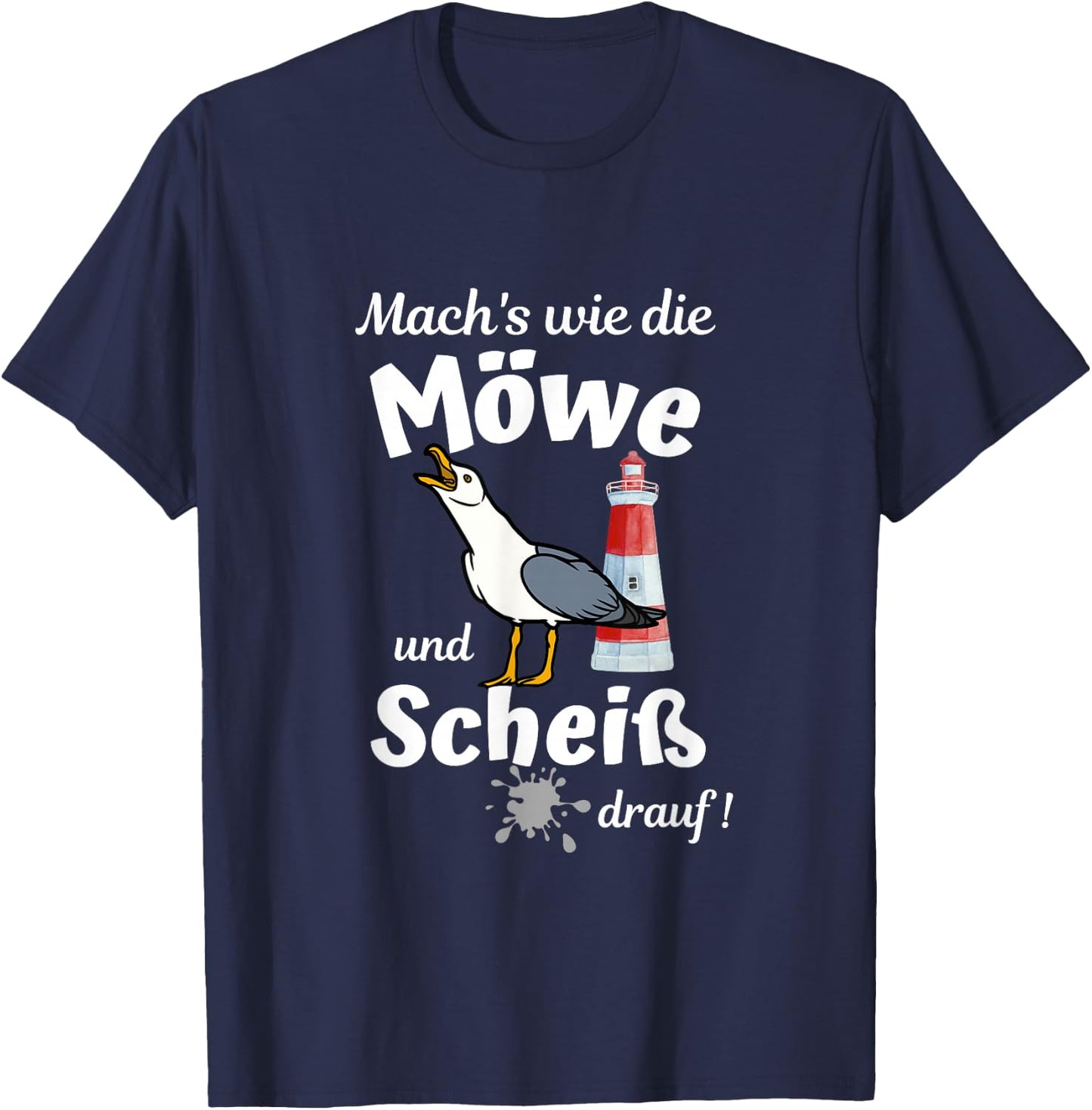 Ostsee Fun-Mach's wie die Möwe und Scheiß drauf T-Shirt - T-Shirt | Navy