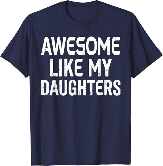 Awesome Like My Daughters Men Dad Fathers Day T-Shirt - T-Shirt | Navy