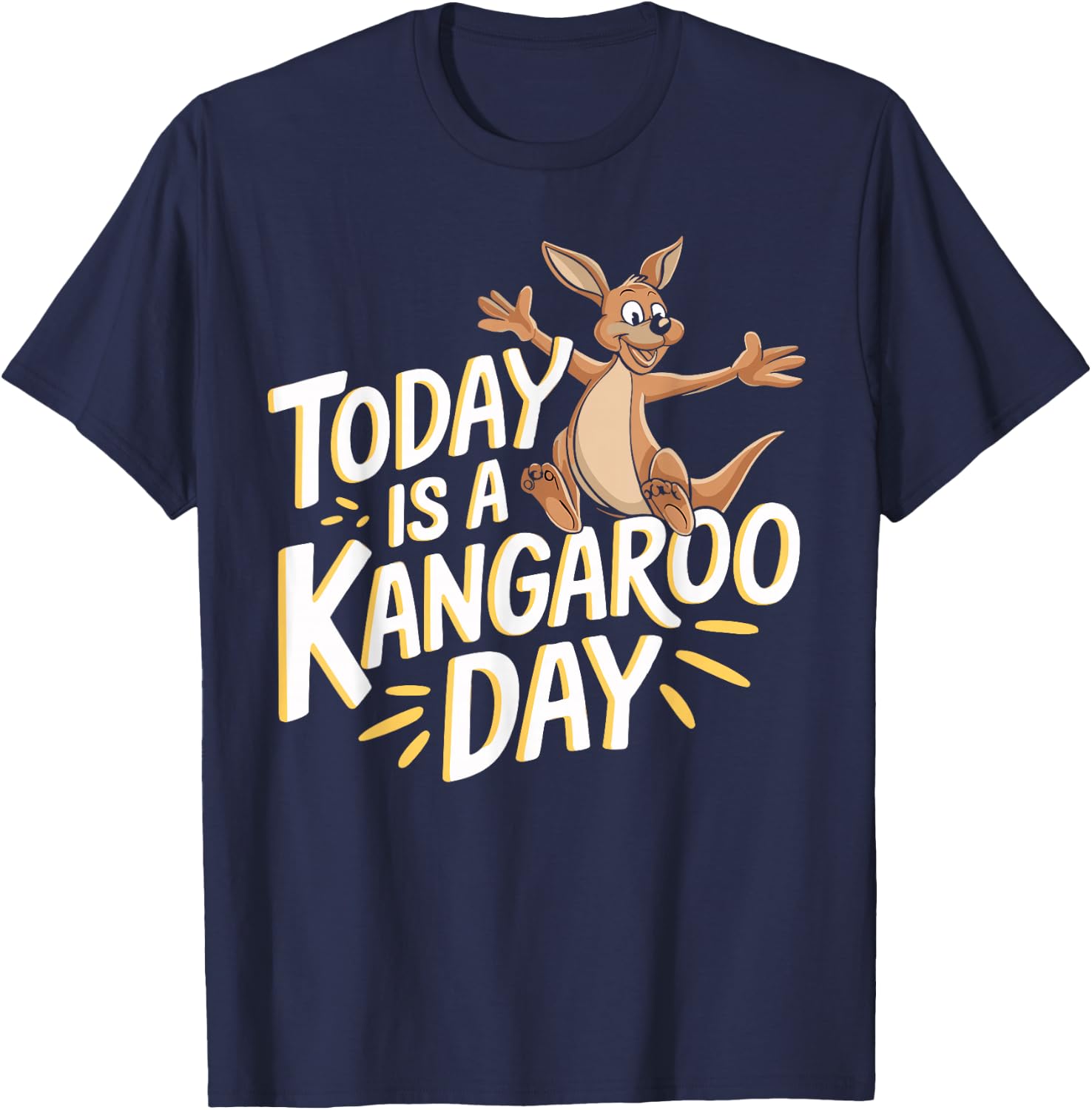 Today is a Kangaroo Day Design Kangaroo Lover Stuff Kangaroo T-Shirt - T-Shirt | Navy