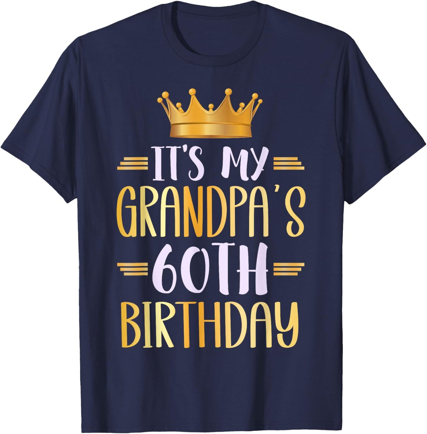 It's My Grandpa's 60th Birthday Happy 60 Years Old T-Shirt - T-Shirt | Navy