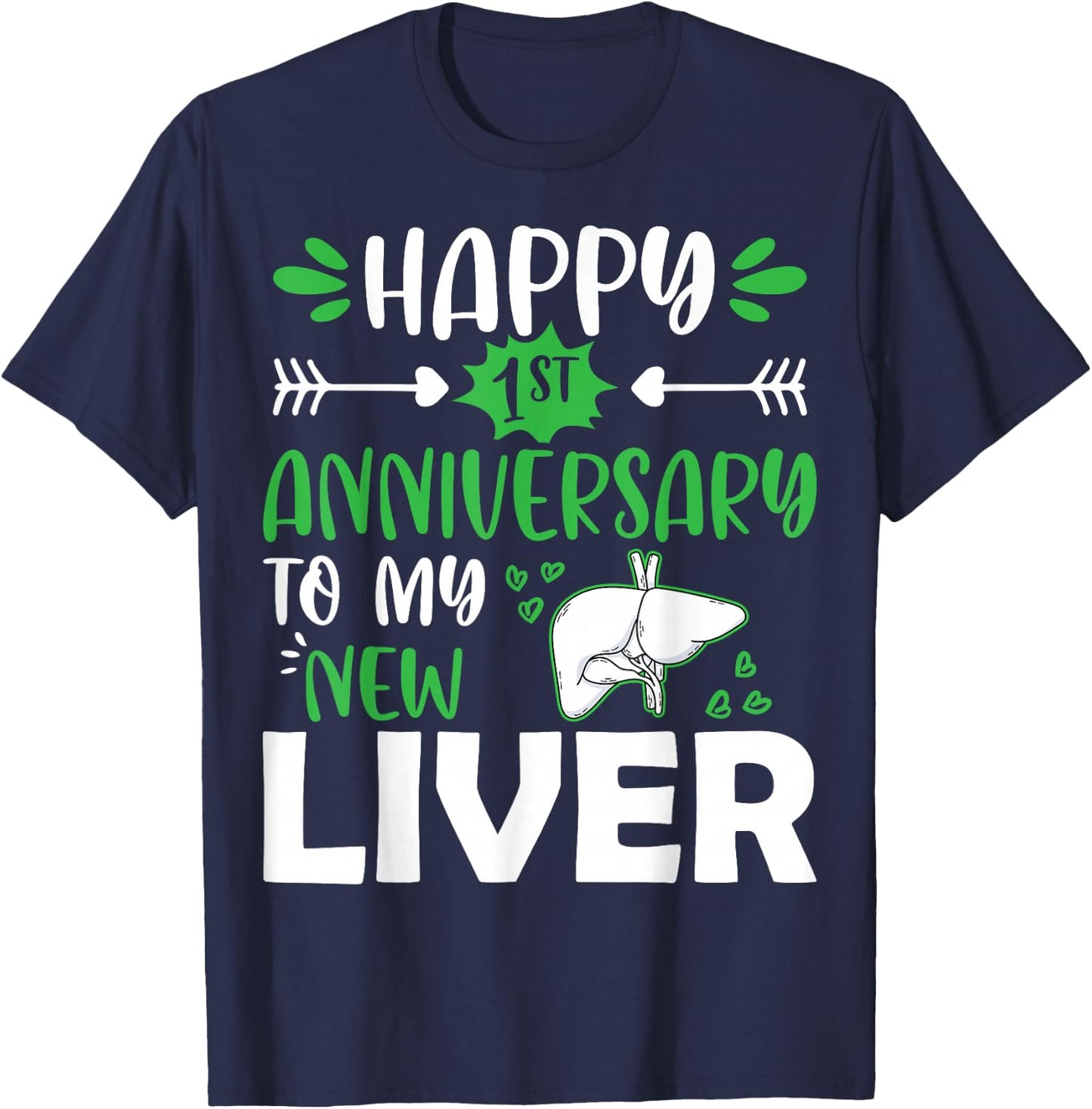 Happy 1st Anniversary to My New Liver Funny Liver Transplant T-Shirt - T-Shirt | Navy