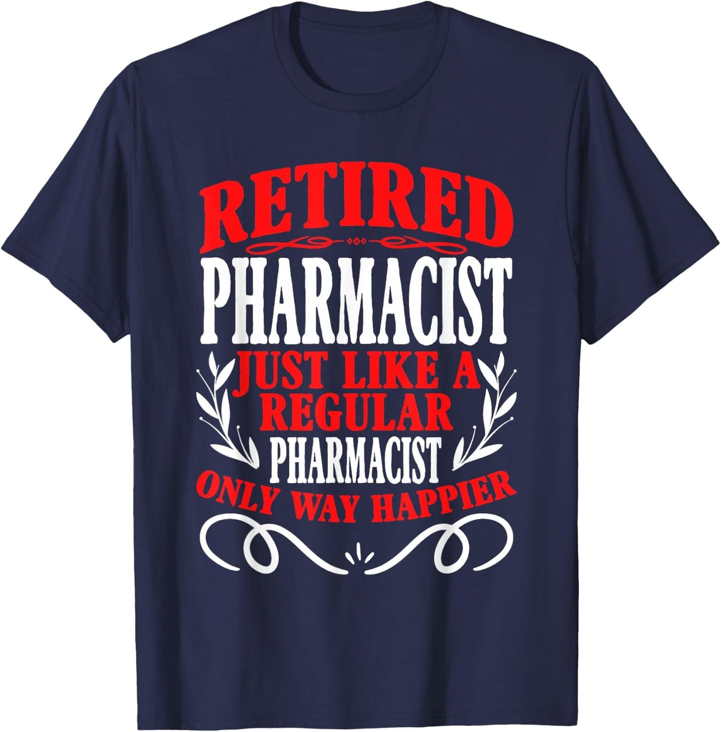 Retirement Retired Pharmacist T-Shirt - T-Shirt | Navy