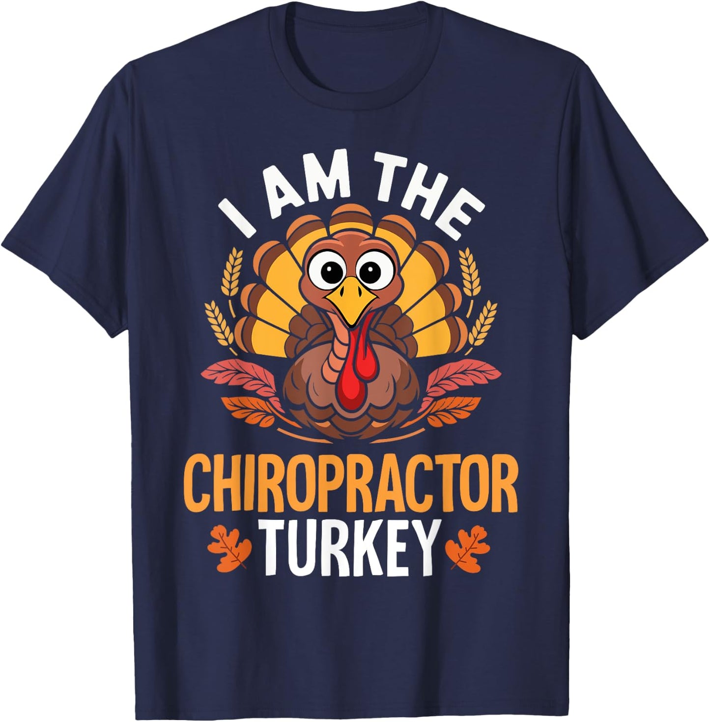 Thanksgiving I'm The Chiropractor Turkey Matching T-Shirt - T-Shirt | Navy
