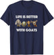 Life is Better with Goats, Goat Lover T-Shirt - T-Shirt | Navy