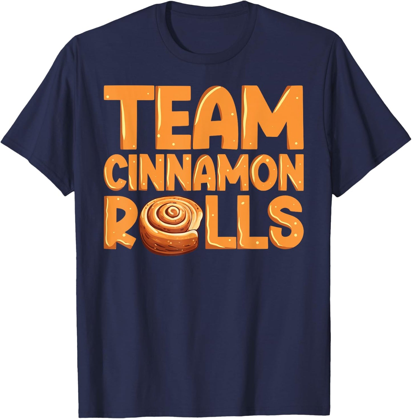 Team Cinnamon Rolls Cinnamon Roll T-Shirt - T-Shirt | Navy