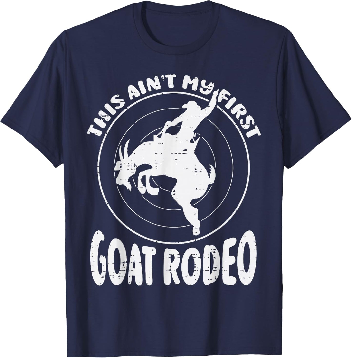 This Aint My First Goat Rodeo Funny Cowboy Men Women Kids T-Shirt - T-Shirt | Navy