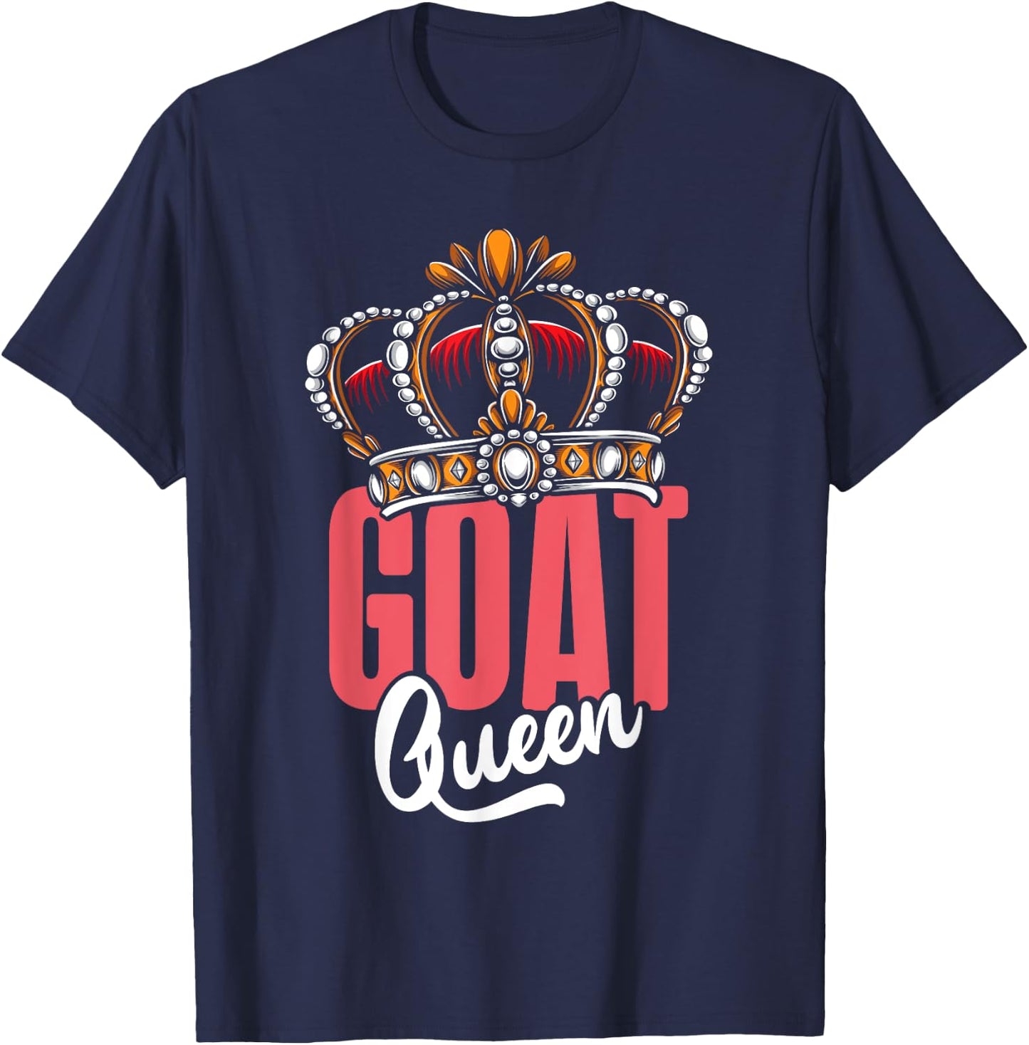 Goat Lover GOAT QUEEN Goats Funny Goat T-Shirt - T-Shirt | Navy