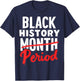 Black History Month Period T-Shirt - T-Shirt | Navy