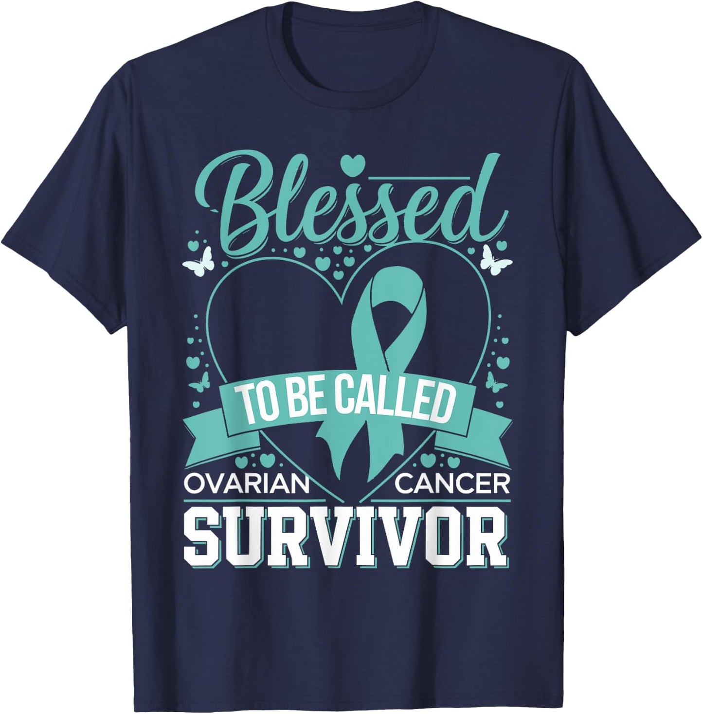 Blessed to Be Called Ovarian Cancer Survivor Teal Ribbon T-Shirt - T-Shirt | Navy