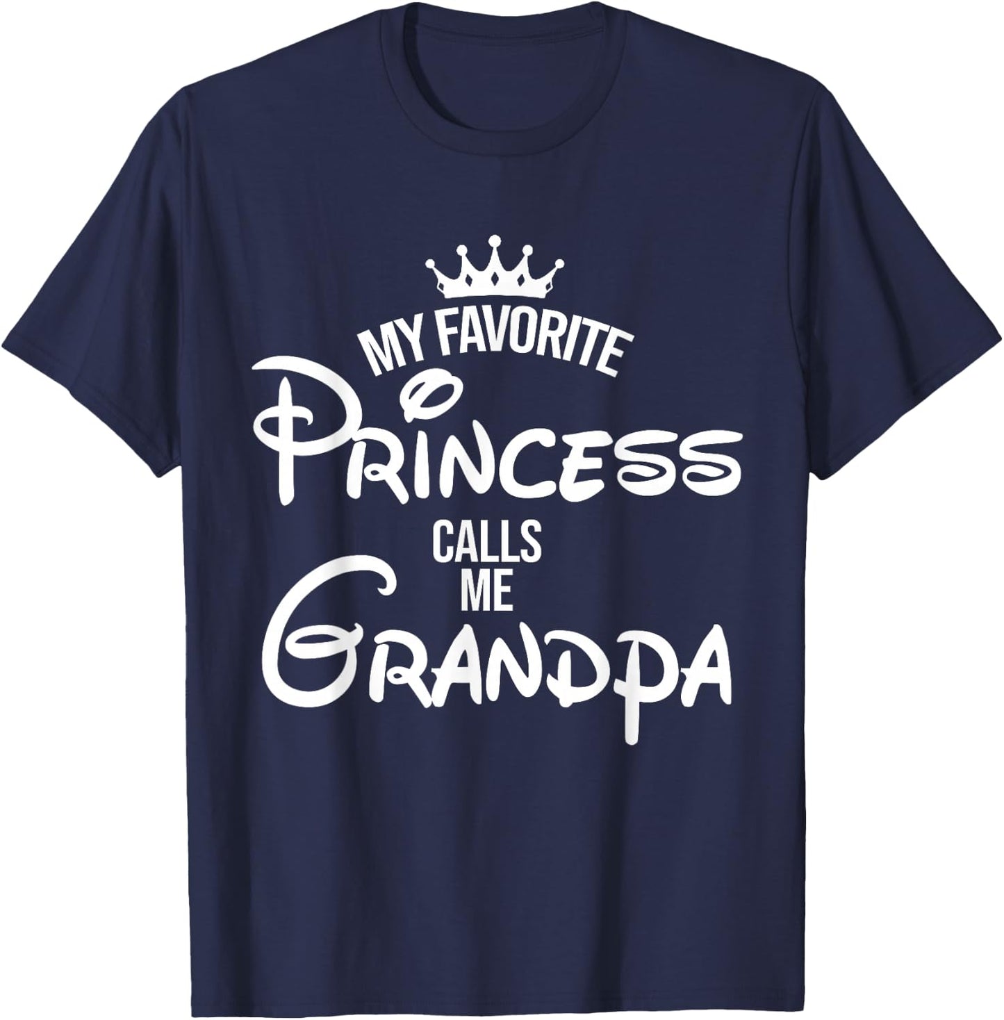 My Favorite Princess Calls Me Grandpa Shirt Mom Mothers Day T-Shirt - T-Shirt | Navy