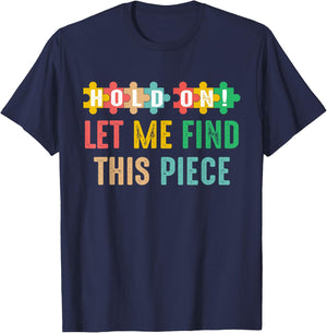 Hobbyist Jigsaw Puzzle Master Hold On Let Me Find This Piece T-Shirt - T-Shirt | Navy