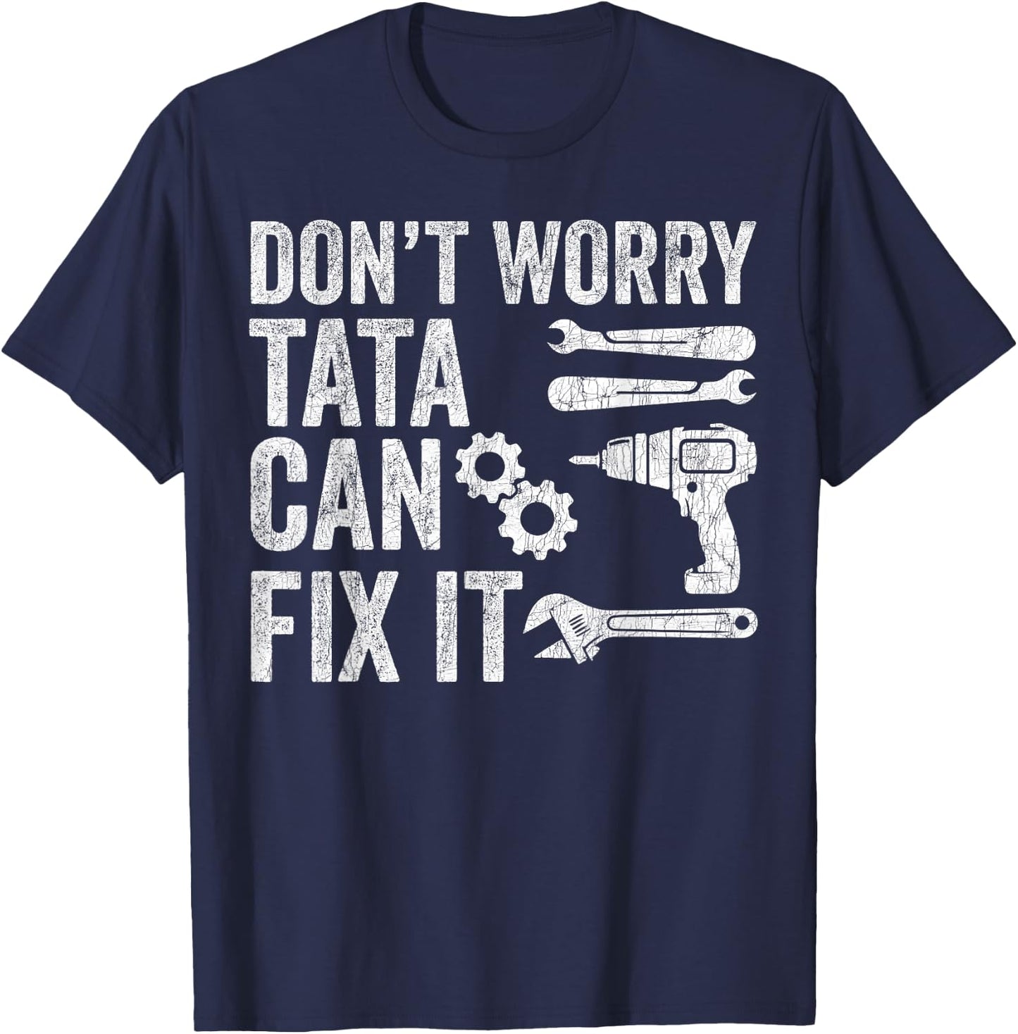 Fathers Day Grandpa, Don't Worry Tata Can Fix It T-Shirt - T-Shirt | Navy