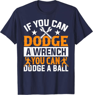 If You Can Dodge A Wrench You Can Dodge A Ball Dodgeball T-Shirt - T-Shirt | Navy
