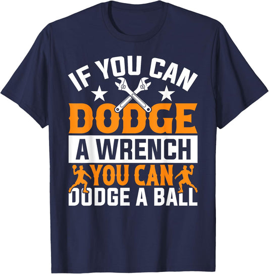 If You Can Dodge A Wrench You Can Dodge A Ball Dodgeball T-Shirt - T-Shirt | Navy