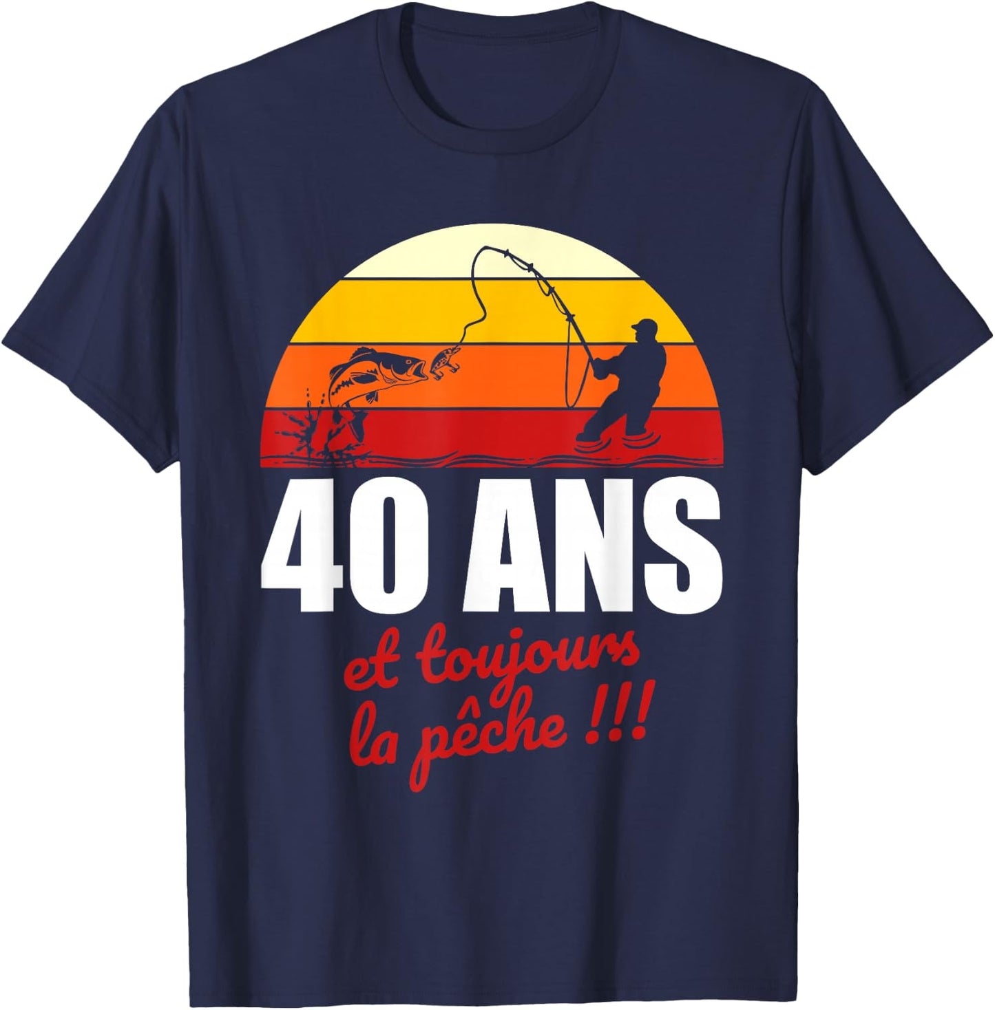 40 years and always fishing | Birthday Gift Fishing , Black, S T-Shirt - T-Shirt | Navy