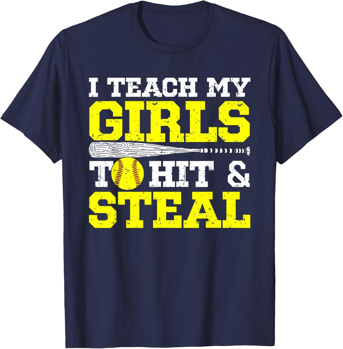 Softball Mom Softball Dad I Teach My Girls to Hit and Steal T-Shirt - T-Shirt | Navy