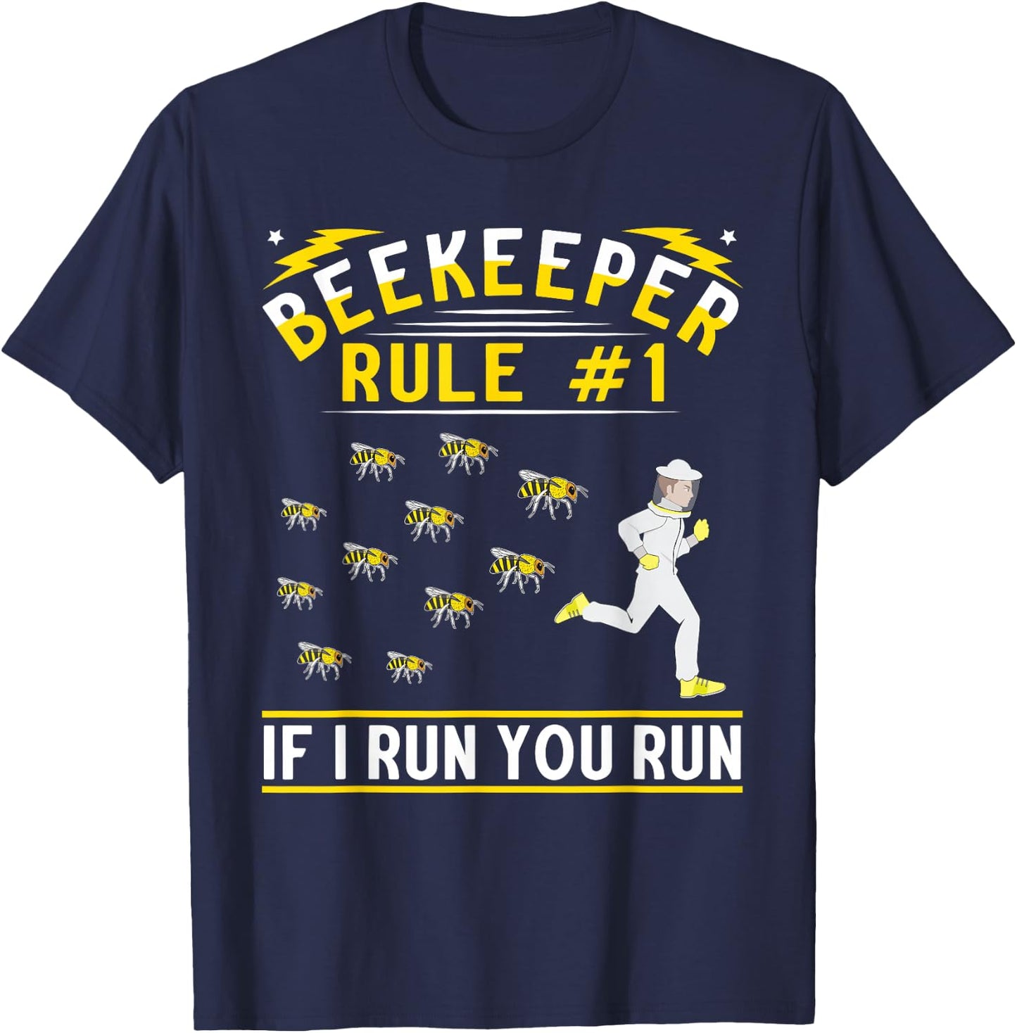 Beekeeper Rule 1 If I Run You Run | Bee Lover | Beekeeping T-Shirt - T-Shirt | Navy