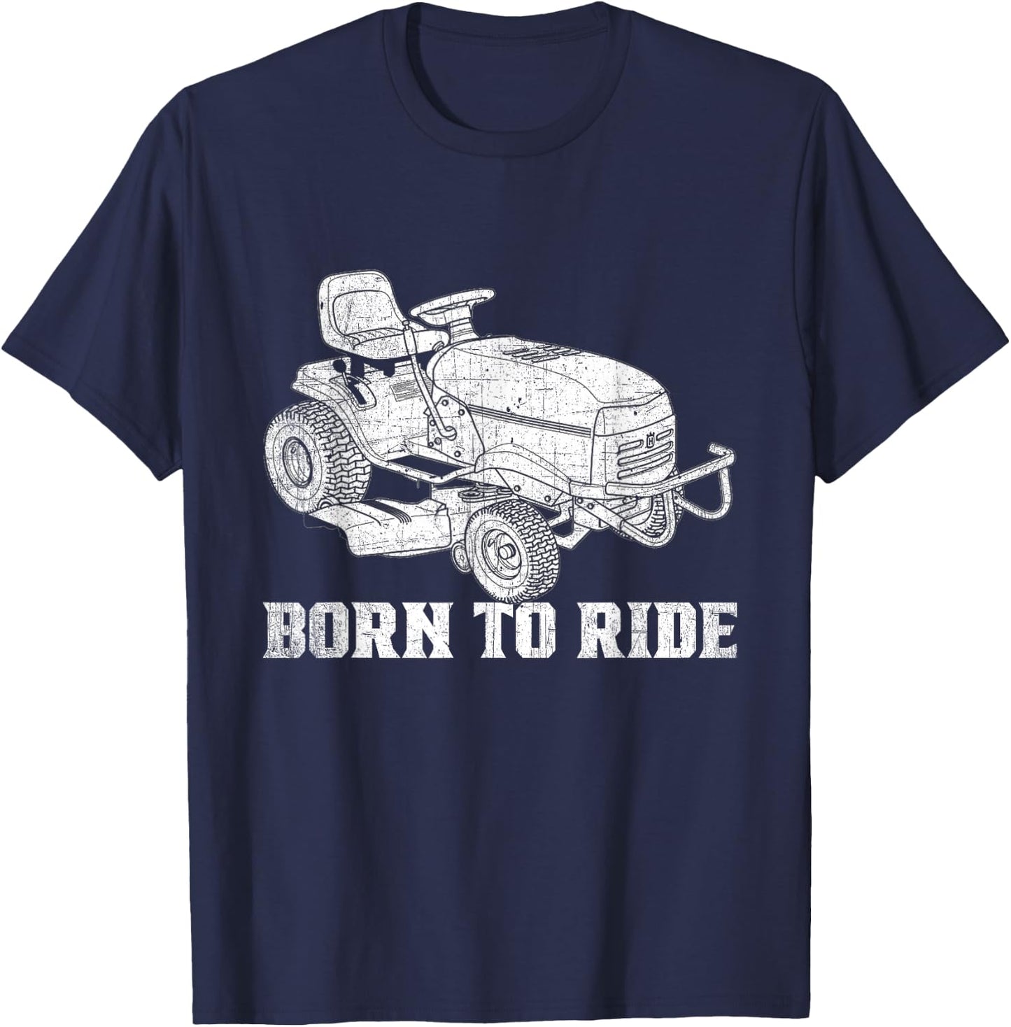 Born To Riding Lawn Mower - Funny Landscaper & Dad Mowing T-Shirt - T-Shirt | Navy