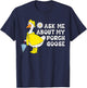Ask Me About My Porch Goose Funny Lawn Silly Goose Humor T-Shirt - T-Shirt | Navy